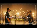 Even When I Don’t See | Grace Worship (Cinematic Worship | Inspired by Hillsong \u0026 Bethel Music)