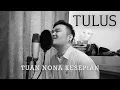 Download Lagu Tulus - Tuan Nona Kesepian (Cover By Bona Ventura)