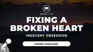 Download Fixing A Broken Heart - Indecent Obsession (Piano Karaoke) MP3
