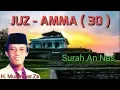 Lagu Al - Qur'an Juz Amma ( 30 ) Surah An - Nas ( 114 ) H. Muammar ZA