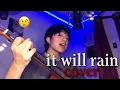 Lagu bruno mars - it will rain 💧 (cover)