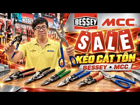 Khuyến mãi kéo cắt tôn I So sánh kéo cắt tôn MCC và BESSEY cắt thẳng, bo trái, bo phải