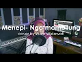 Menepi - Ngatmombilung Cover by (Woro Widowati)