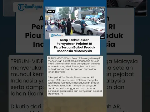 WARGA MALAYSIA SERUKAN BOIKOT PRODUK INDONESIA, Geram soal Asap Karhutla dan Pernyataan Pejabat