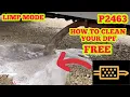 P2463 HOW TO CLEAN YOUR DPF DIY FREE OF CHARGE