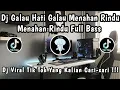 Download Lagu DJ GALAU HATI GALAU MENAHAN RINDU MENAHAN RINDU FULLBASS 🎶 VIRAL TIKTOK TERBARU YANG KALIAN CARI ‼️