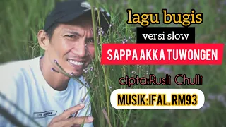 Download Sappa akka tuwongen/lagu bugis versi slowCipt:Rusli Chulli musik IFAL RM93 MP3