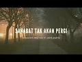 Download Lagu Sahabat Tak Akan Pergi - Betrand Peto \u0026 Anneth Delliecia // Lirik