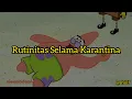 Lagu Rutinitas Selama Karantina. Makan, tidur, bangun lagi... (Patrick lelah, Patrick Butuh Liburan)