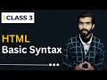 HTML Basic Syntax and Structure All HTML Tags Explained in Class 3
