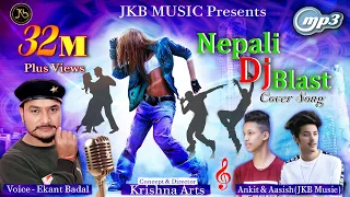 nepali dj blast badal aashish ankit jkb music cover mashup
