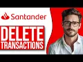 How To Delete Transaction History On Santander 2025