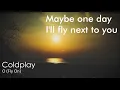 Download Lagu Coldplay - O (Fly On) Extended Version Lyrics