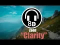 Download Lagu Zedd - Clarity ft. Foxes (8D AUDIO) 🎧 USE HEADPHONES 🎧