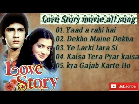 Download MP3 Love Story movie all songs   Yaad aarahi hai, Dekho maine Dekha hai, kya gajab karte ho.  Aasha..