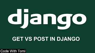 6 Get Vs Post Request In Django - Django Tutorial For Beginners