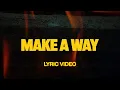 Download Lagu Make A Way (feat. Chandler Moore \u0026 Brandon Lake) | Official Lyric Video | Elevation Worship