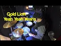 Yeah Yeah Yeahs | Gold Lion | Drum Cover