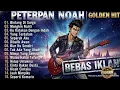 Lagu Kumpulan Lagu Terbaik Peterpan x Noah Full Album | Tembang Kenangan Anak 90-an
