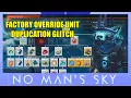 No Man s Sky Factory Override Unit Duplication Glitch