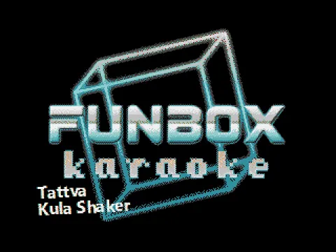 Download MP3 Kula Shaker - Tattva (Funbox Karaoke, 1996)