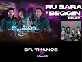 Download Lagu Ru Sara * Beggin Remix ||Dr.THANOS/ Dilzz Studios
