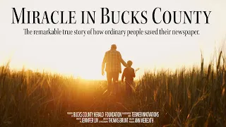 MIRACLE IN BUCKS COUNTY The remarkable true story of how ordinary people saved their newspaper