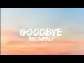 Download Lagu Air Supply - Goodbye (Lyrics)