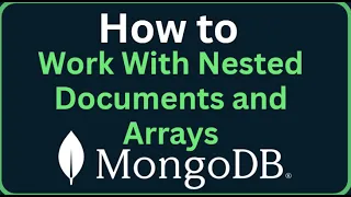 MongoDB Tutorial 11 - How to Work With Nested Documents and Arrays in MongoDB