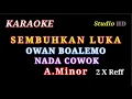 SEMBUHKAN LUKA // KARAOKE // NADA COWOK A.minor // OWAN BOALEMO D Academy 6