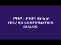 PHP PHP Show confirmation dialog