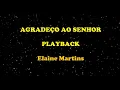 Download Lagu AGRADEÇO AO SENHOR - ELAINE MARTINS - PLAYBACK - UM TOM E MEIO ABAIXO.