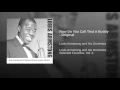 Now Do You Call That A Buddy - Original