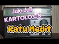 Lagu Jula Juli Kartolo CS Ratu Medit #jawatimur #ludrukjawatimur #surabaya