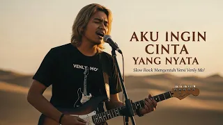 aku ingin cinta yang nyata betharia sonata slow rock menyentuh cover versi venly mo 