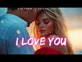 Download Lagu ❤️ I Love You 💋 (Lyrics) | New Romantic Love Song | English Music 2025 ❤️