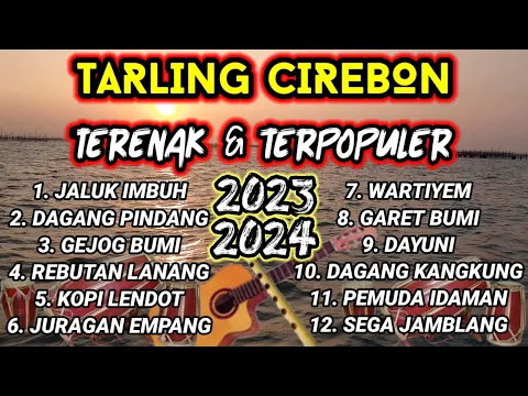 Download MP3 TARLING CIREBONAN TERBARU  2023 || TERENAK DAN TERPOPULER