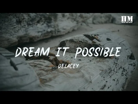 Download MP3 Delacey - Dream It Possible [lyric]