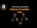Subtree of another Tree - Leetcode 572