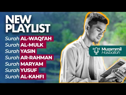 Download MP3 AL-WAQI’AH, AL-MULK, YASIN, AR-RAHMAN, MARYAM, YUSUF, AL-KAHFI - Muzammil Hasballah