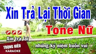 Download Karaoke Xin Trả Lại Thời Gian Tone Nữ Nhạc Sống | Trọng Hiếu MP3