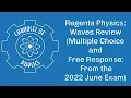 Regents Physics Waves Review Multiple Choice and Free Response From the 2022 June Exam