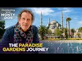 Monty Don s Istanbul To India Paradise Gardens Journey Monty Don s Paradise Gardens