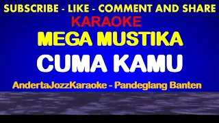 Download KARAOKE - CUMA KAMU / HANYA KAMU - MEGA MUSTIKA MP3