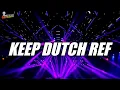 Lagu DJ TERBARU KEEP DUTCH REF NEW REMIX 2024