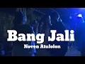 Download Lagu BANG JALI - Noven Atulolon REMIX