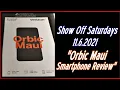 Show Off Saturdays 11 6 2021 Orbic Maui Smartphone Review