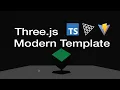 Three js Modern Template