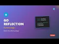 Go Reflection Tutorial Unlock Runtime Type Inspection in Go