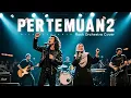 Lagu PERTEMUAN 2 - RITA SUGIARTO (ROCK ORCHESTRA COVER) VERSI DUET